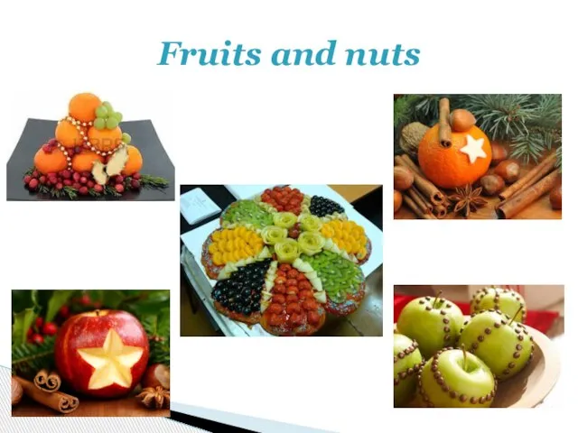 Fruits and nuts