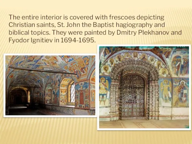 The entire interior is covered with frescoes depicting Christian saints, St. John