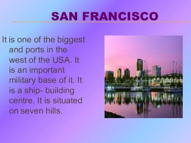 SAN FRANCISCO It is one of the biggest and ports in the