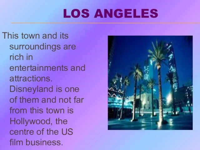 LOS ANGELES This town and its surroundings are rich in entertainments and
