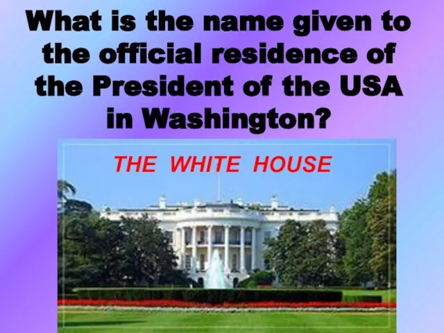 What is the name given to the official residence of the President