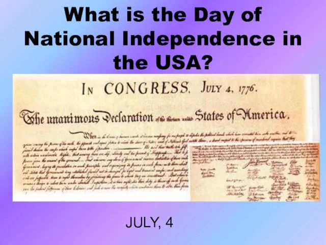 What is the Day of National Independence in the USA? JULY, 4