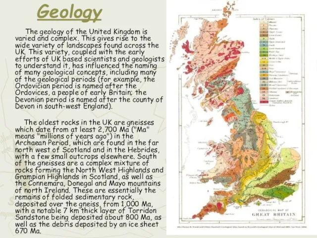 Geology The geology of the United Kingdom is varied and complex. This