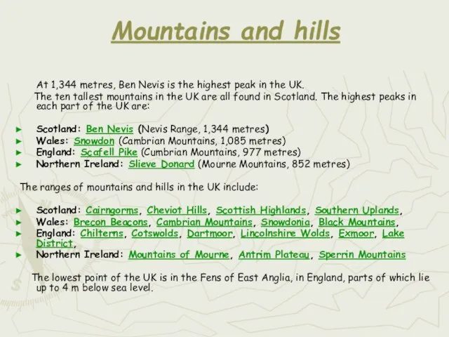 Mountains and hills At 1,344 metres, Ben Nevis is the highest peak