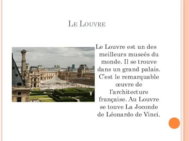 Le Louvre Le Louvre est un des meilleurs museés du monde. Il