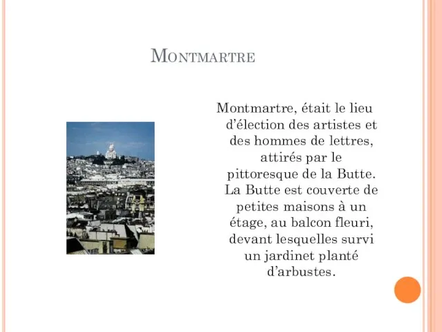 Montmartre Montmartre, était le lieu d’élection des artistes et des hommes de