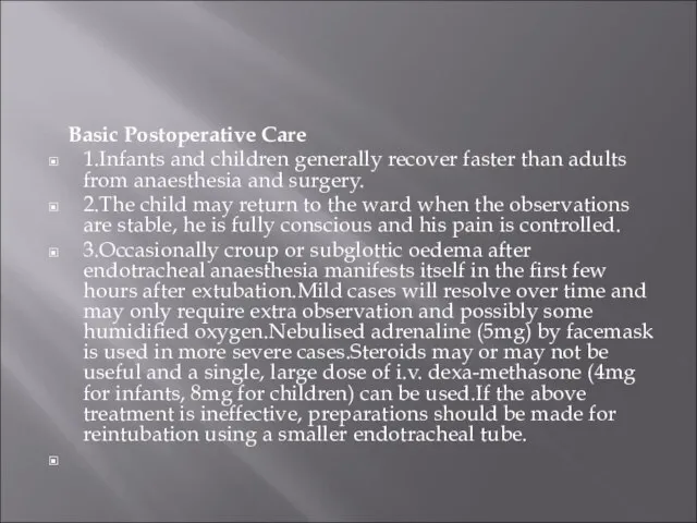 Basic Postoperative Care 1.Infants and children generally recover faster than adults from