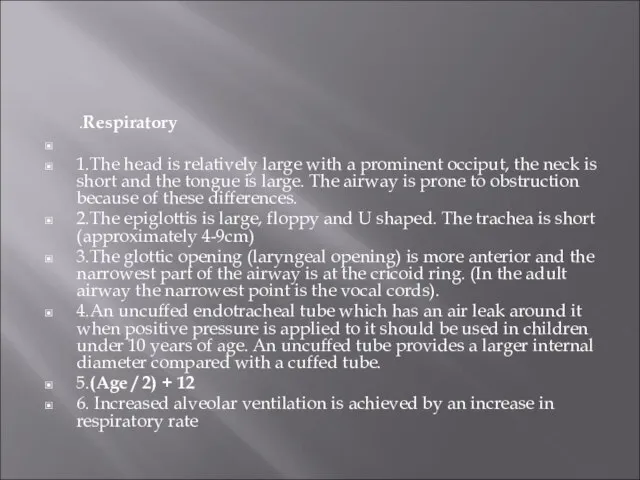 .Respiratory 1.The head is relatively large with a prominent occiput, the neck