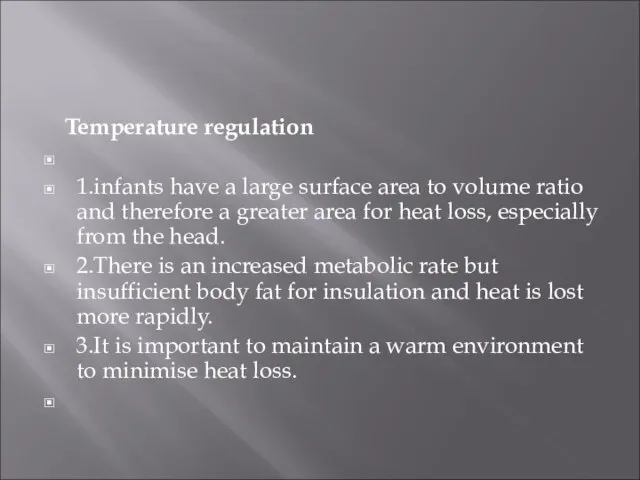 Temperature regulation 1.infants have a large surface area to volume ratio and