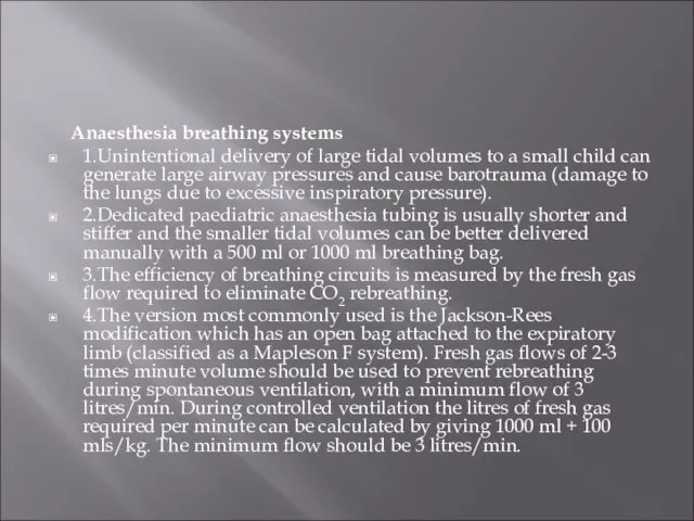 Anaesthesia breathing systems 1.Unintentional delivery of large tidal volumes to a small