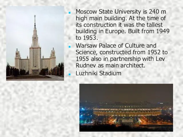 Moscow State University is 240 m high main building. At the time