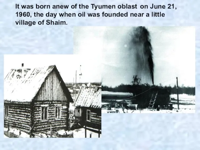 It was born anew of the Tyumen oblast on June 21, 1960,