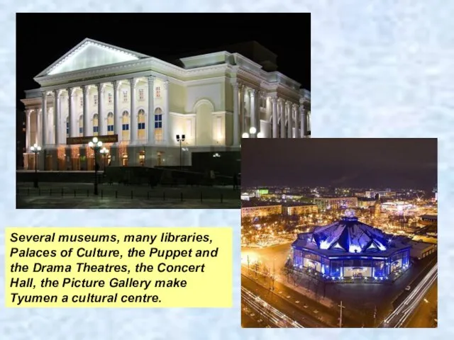 Several museums, many libraries, Palaces of Culture, the Puppet and the Drama