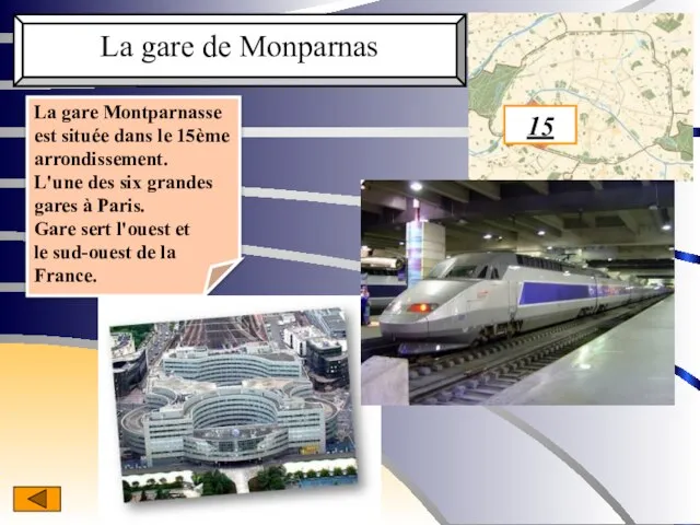 15 La gare de Monparnas La gare Montparnasse est située dans le