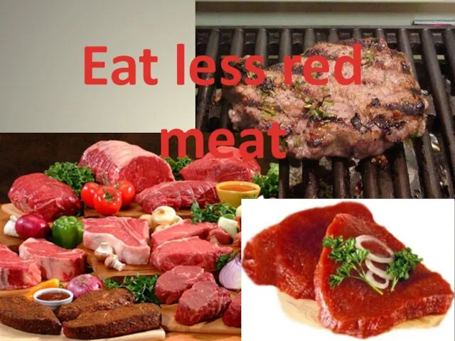 Eat less red meat