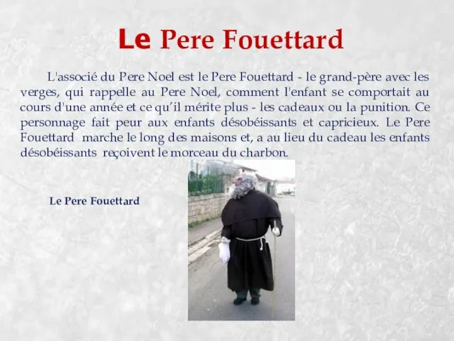 Le Pere Fouettard L'associé du Pere Noel est le Pere Fouettard -