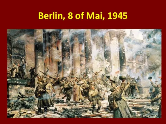 Berlin, 8 of Mai, 1945