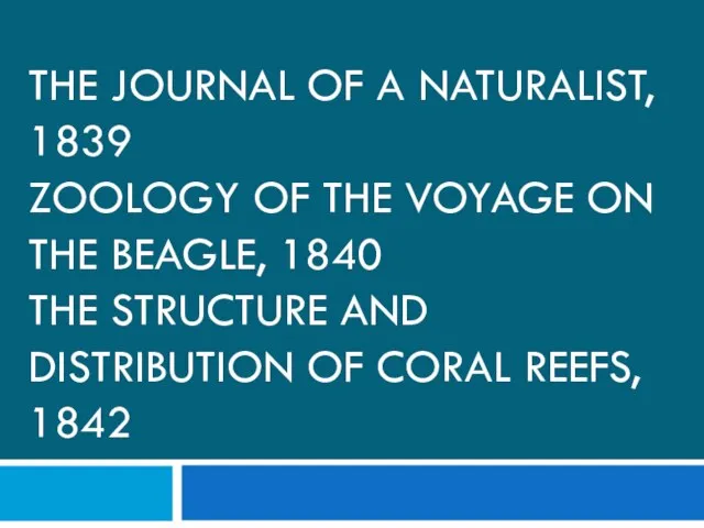 The Journal of a Naturalist, 1839 Zoology of the Voyage on the