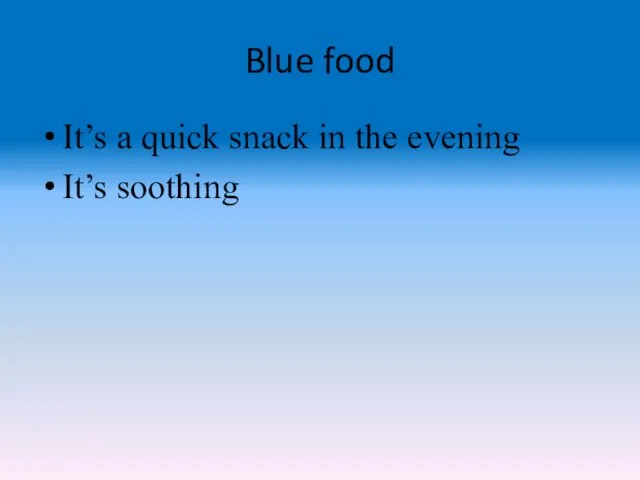 Blue food It’s a quick snack in the evening It’s soothing