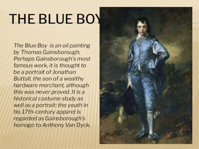 The Blue Boy The Blue Boy is an oil painting by Thomas