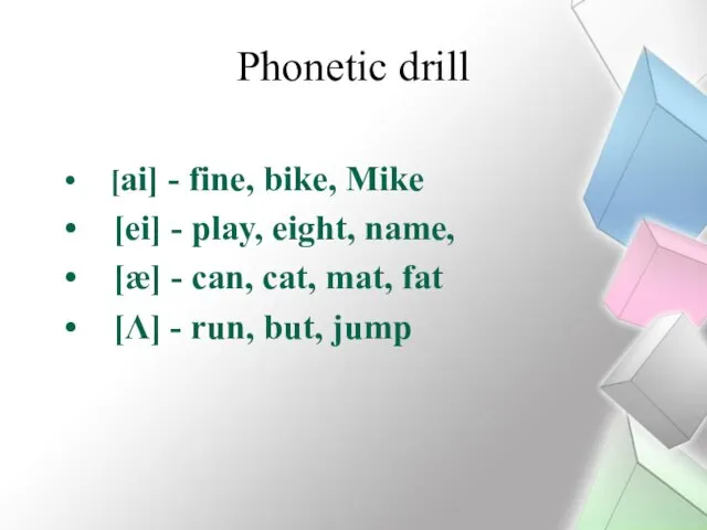 Phonetic drill [ai] - fine, bike, Mike [ei] - play, eight, name,