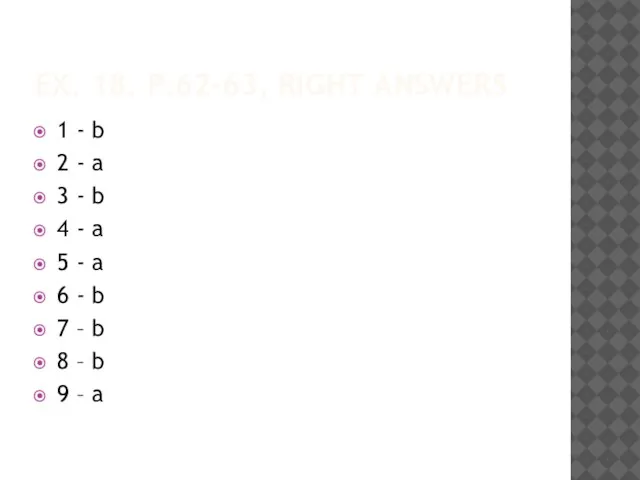 ex. 18. p.62-63, Right answers 1 - b 2 - a 3