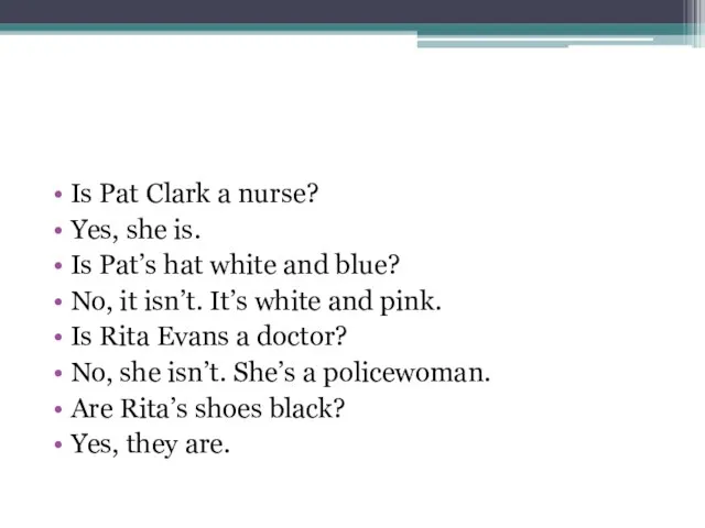 Is Pat Clark a nurse? Yes, she is. Is Pat’s hat white