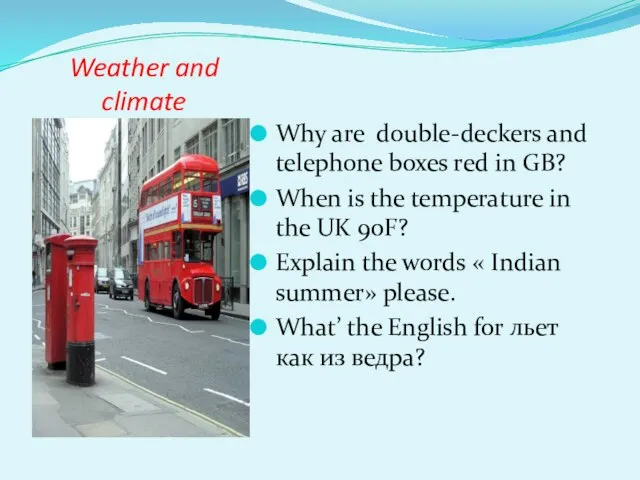 Weather and climate Why are double-deckers and telephone boxes red in GB?