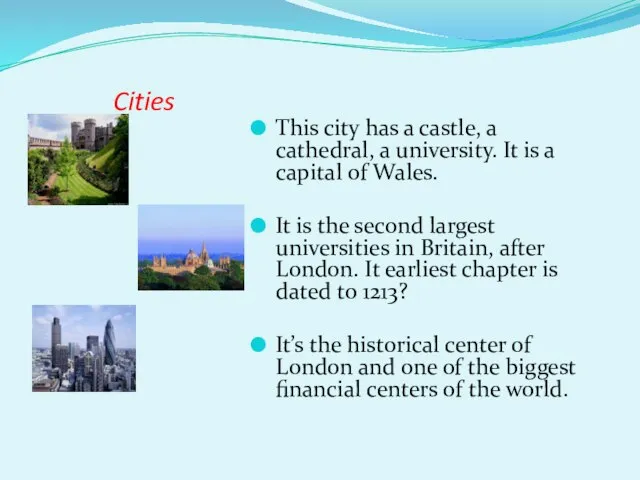 Cities This city has a castle, a cathedral, a university. It is