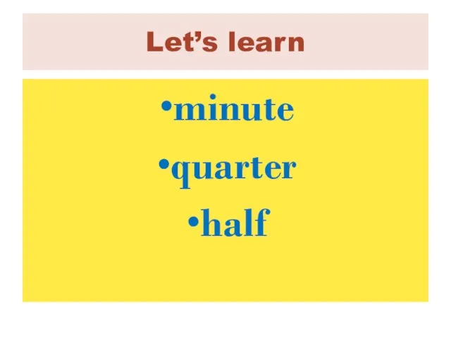 Let’s learn minute quarter half