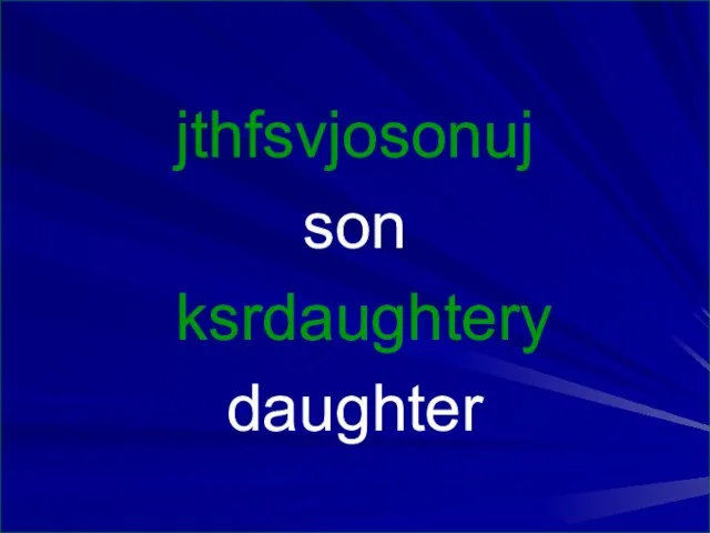 jthfsvjosonuj son ksrdaughtery daughter