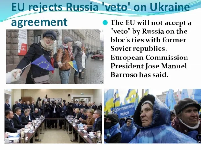 EU rejects Russia 'veto' on Ukraine agreement The EU will not accept