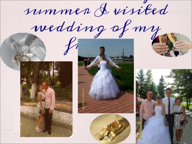 At the end of summer I visited wedding of my friends