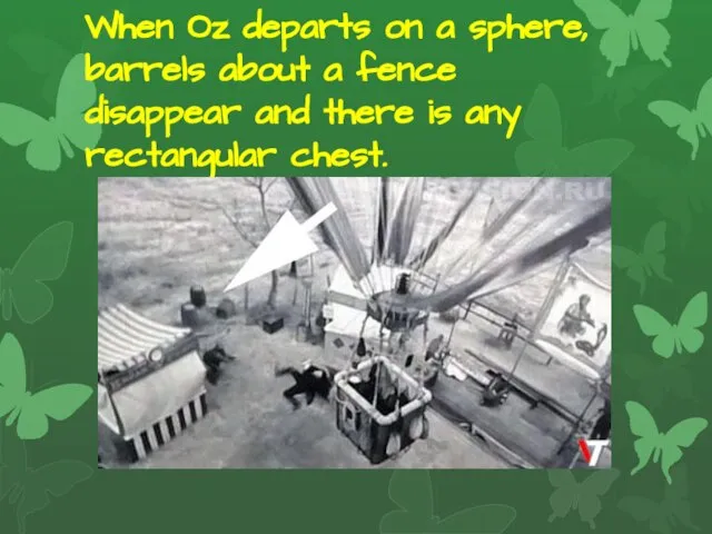 When Oz departs on a sphere, barrels about a fence disappear and