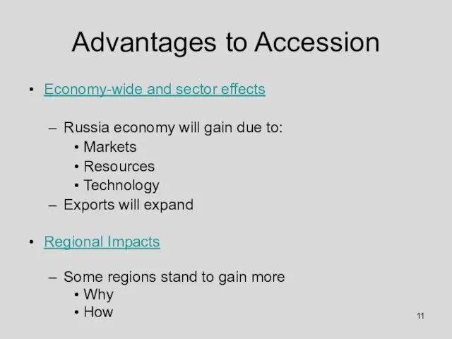 Advantages to Accession Economy-wide and sector effects Russia economy will gain due