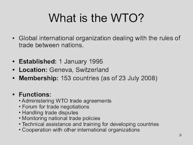 What is the WTO? Global international organization dealing with the rules of