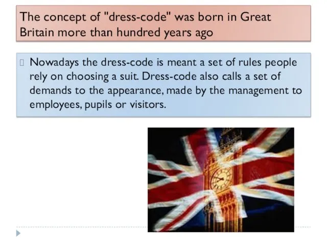 The concept of "dress-code" was born in Great Britain more than hundred