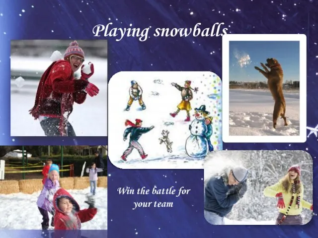 Playing snowballs Win the battle for your team