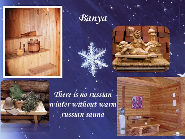 Banya There is no russian winter without warm russian sauna