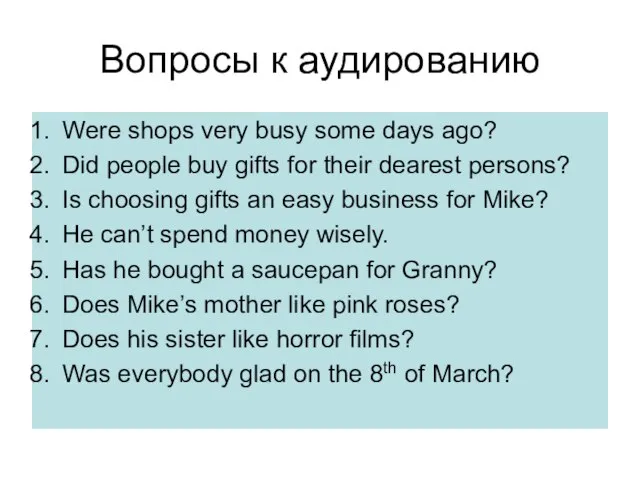 Вопросы к аудированию Were shops very busy some days ago? Did people