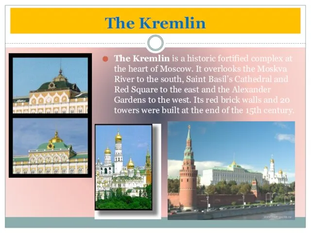 The Kremlin is a historic fortified complex at the heart of Moscow.