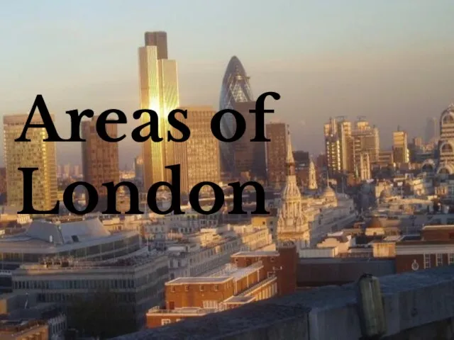 Areas of London (Районы Лондона)