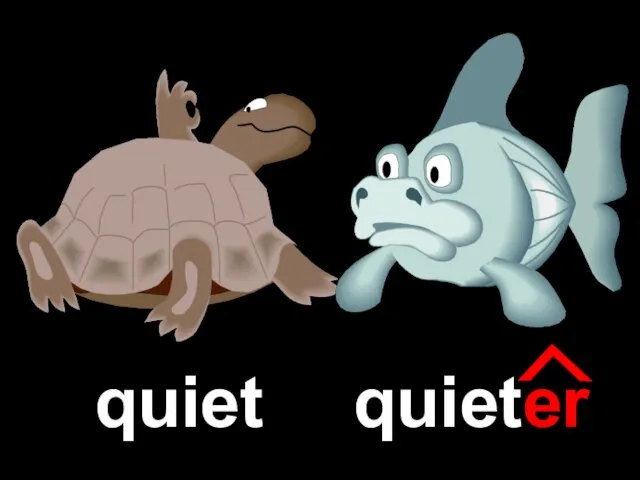 quiet quieter