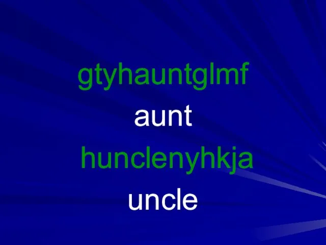 gtyhauntglmf aunt hunclenyhkja uncle