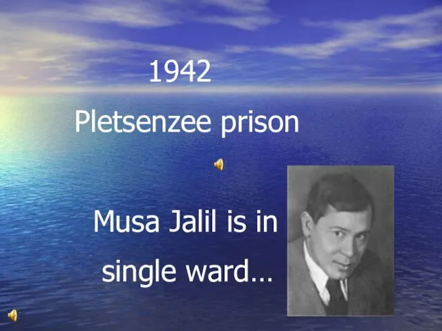 1942 Pletsenzee prison Musa Jalil is in single ward…