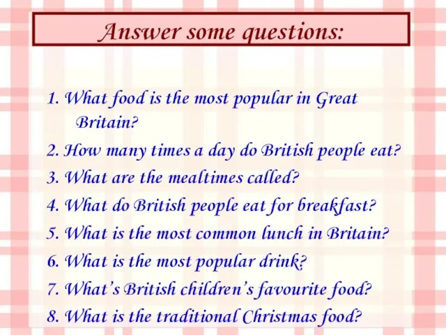 Answer some questions: 1. What food is the most popular in Great