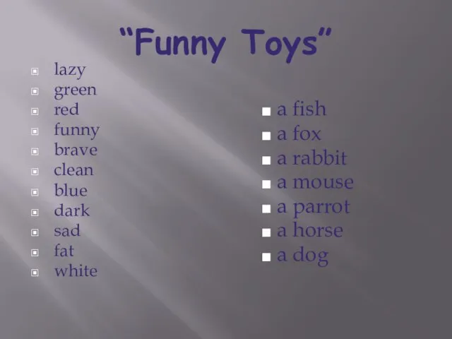 “Funny Toys” lazy green red funny brave clean blue dark sad fat