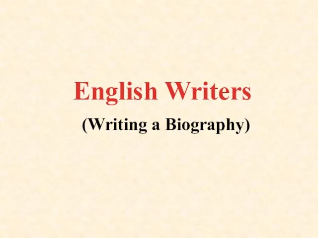 English Writers (Writing a Biography)