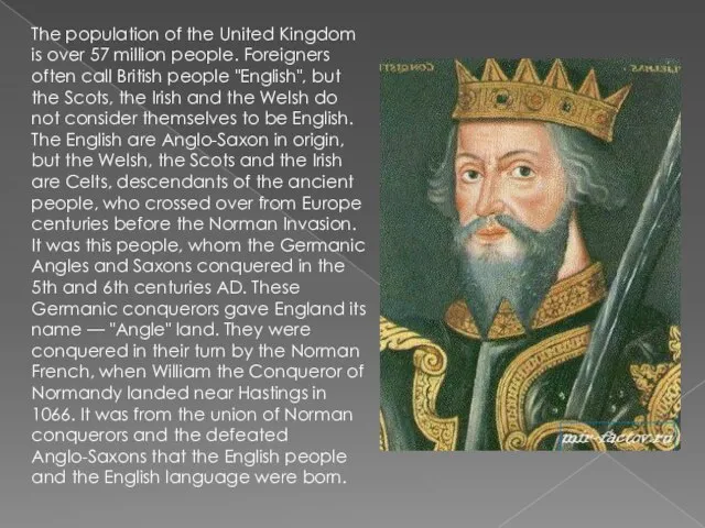 The population of the United Kingdom is over 57 million people. Foreigners