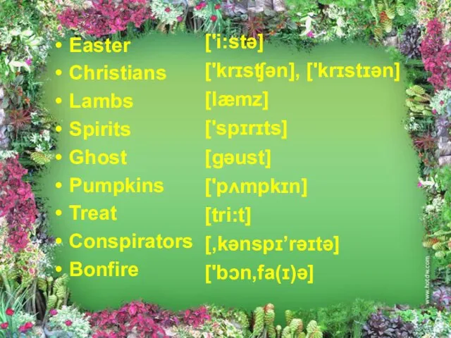 Easter Christians Lambs Spirits Ghost Pumpkins Treat Conspirators Bonfire ['i:stə] ['krɪsʧən], ['krɪstɪən]
